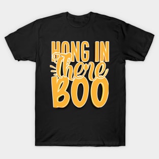 Hang In There Boo T-Shirt